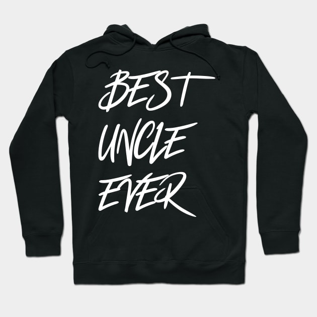 Best Uncle Ever Hoodie by Sabahmd